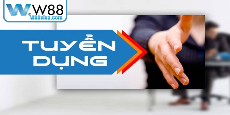 Điều kiện ứng viên trong tuyển dụng W88